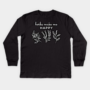 Herbs Make Me Happy Kids Long Sleeve T-Shirt